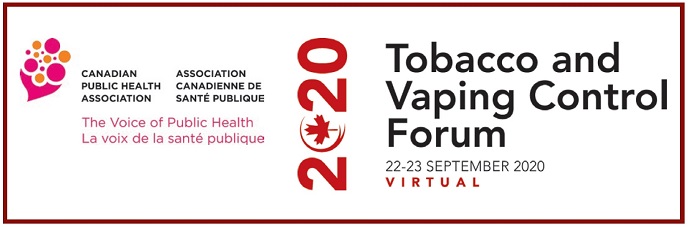 The image is a hyperlink to the homepage of the Canadian Public Health Association’s 2020 Tobacco and Vaping Control Forum. This virtual forum will be held on September 22-23, 2020.