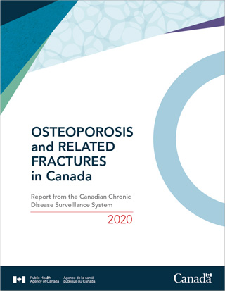 Osteoporosis and related fractures in Canada: Report from the Canadian Chronic Disease Surveillance System 2020
