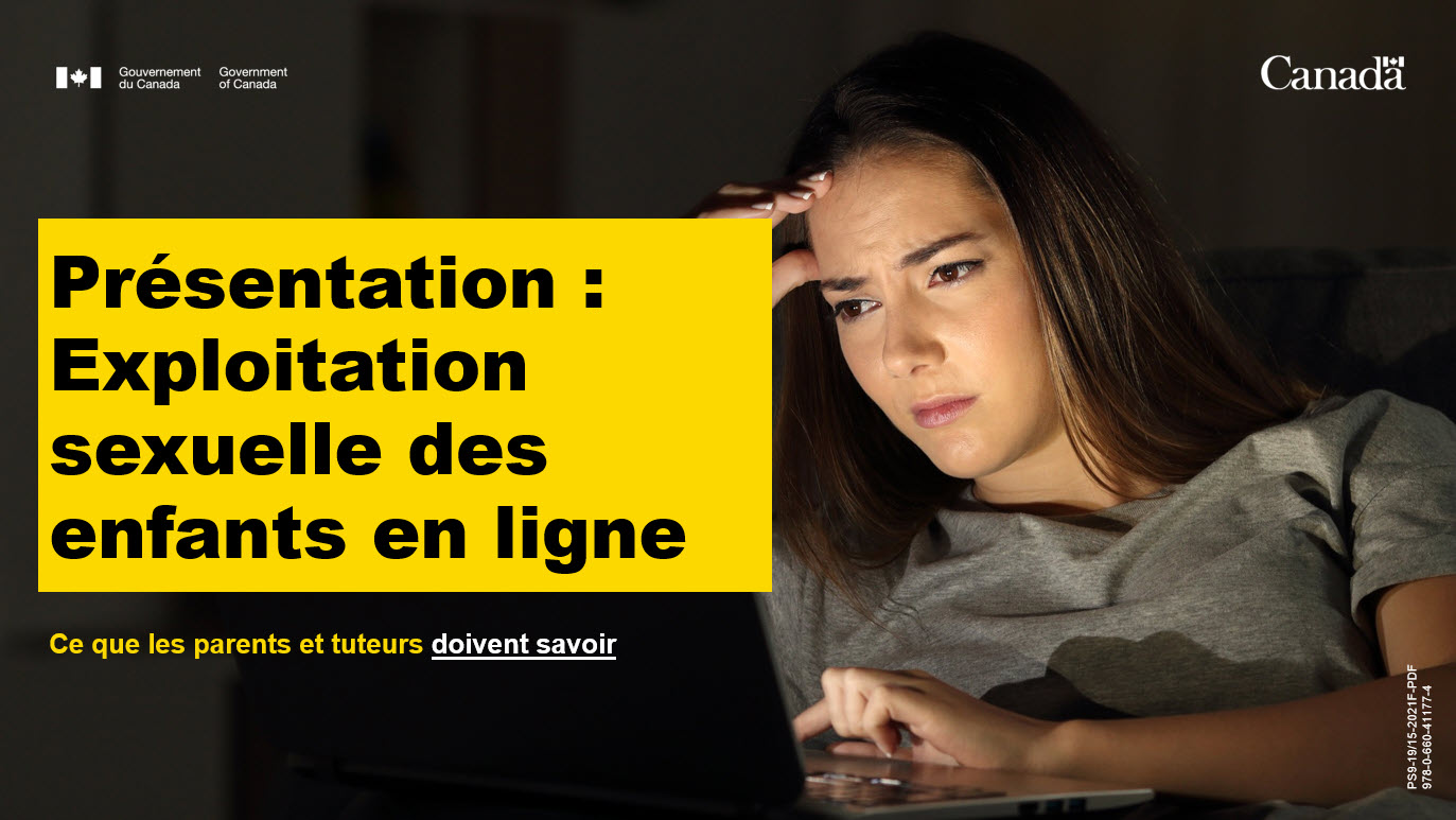 Présentation : Exploitation sexuelle des enfants en ligne - Ce que les parents et tuteurs doivent savoir