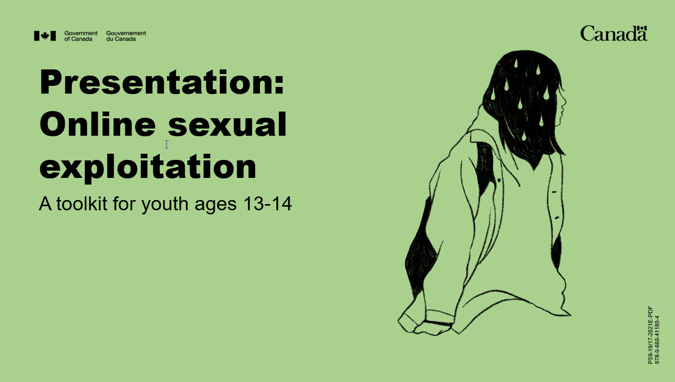 Presentation Online Sexual Exploitation A Toolkit For Youth Ages 13 14 Canada Ca