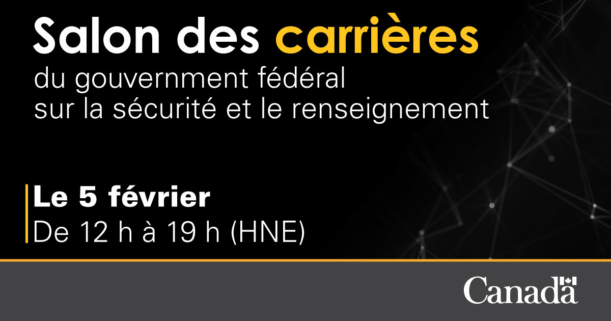 Salon des carrières du gouvernement fédéral sur la sécurité et le renseignement - Le 5 février 2026, de 12 h à 19 h (HE) - Événement virtuel