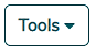 A button showing the word “Tools”, followed by an arrow pointing down.