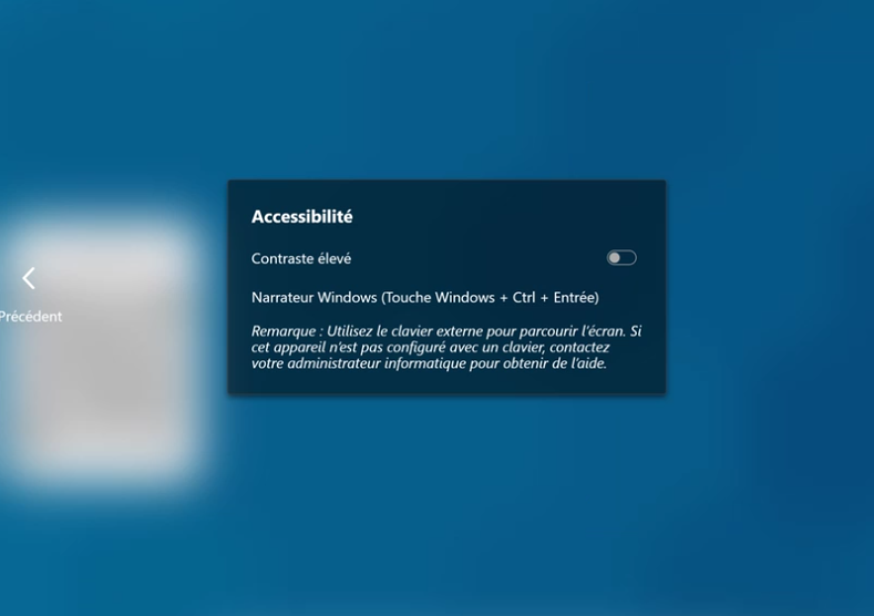 Capture d’écran montrant une fenêtre contextuelle affichant ce texte : Accessibilité, Contraste élevé, Narrateur Windows (Touche Windows + Ctrl + Entrée), Remarque : Utilisez le clavier externe pour parcourir l’écran. Si cet appareil n’est pas configuré avec un clavier, contactez votre administrateur informatique pour obtenir de l’aide.