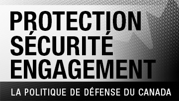 Protection, sécurité, engaement - La Politique de défense du Canada