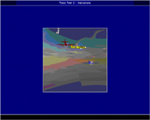 Trace Test 2: This test is designed to assess your ability to remember the movement of objects in three-dimensional space.  You will have to:  a. Watch short dynamic scenarios involving the movement of a number of aircraft.  b. Recall the movement and location of moving aircraft in three-dimensional space.  The total test time including instructions is approximately 9 minutes and you do not need to prepare for this test.  