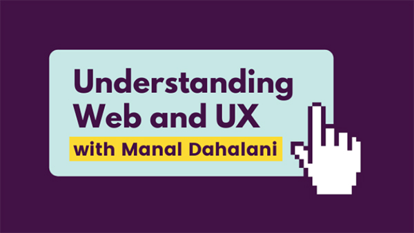 Understanding Web and UX with Manal Dahalani