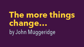 The more things change… - John Muggeridge