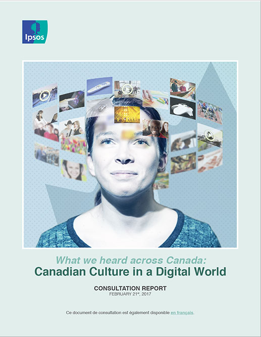 What we heard across Canada:Canadian Content in a Digital World Consultation Report