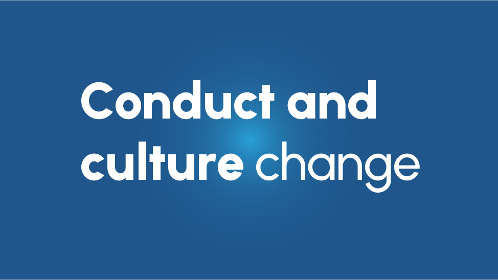 Conduct and culture change