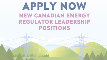 New Canadian Energy Regulator leadership positions