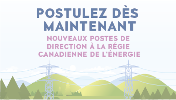 Nouveaux postes de direction à la Régie canadienne de l'énergie