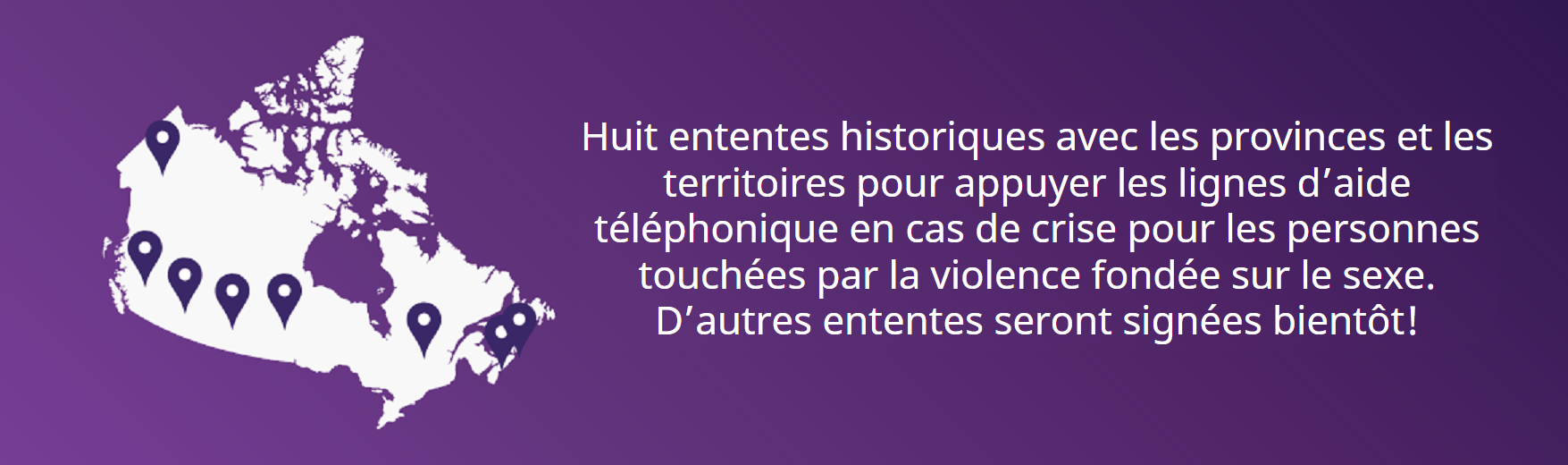 Eight historic agreements with provinces and territories to support crisis hotlines for those experiencing gender-based violence. More coming soon.